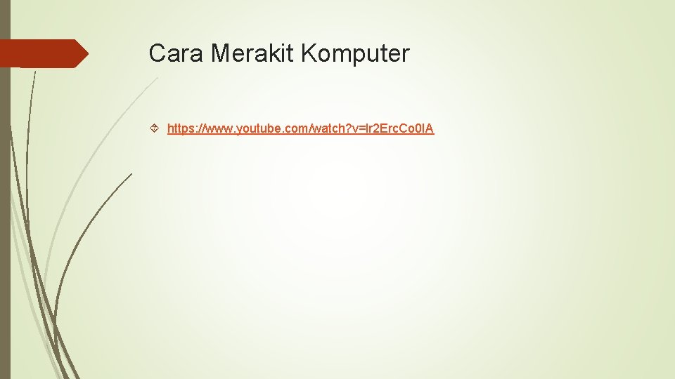 Cara Merakit Komputer https: //www. youtube. com/watch? v=lr 2 Erc. Co 0 IA 