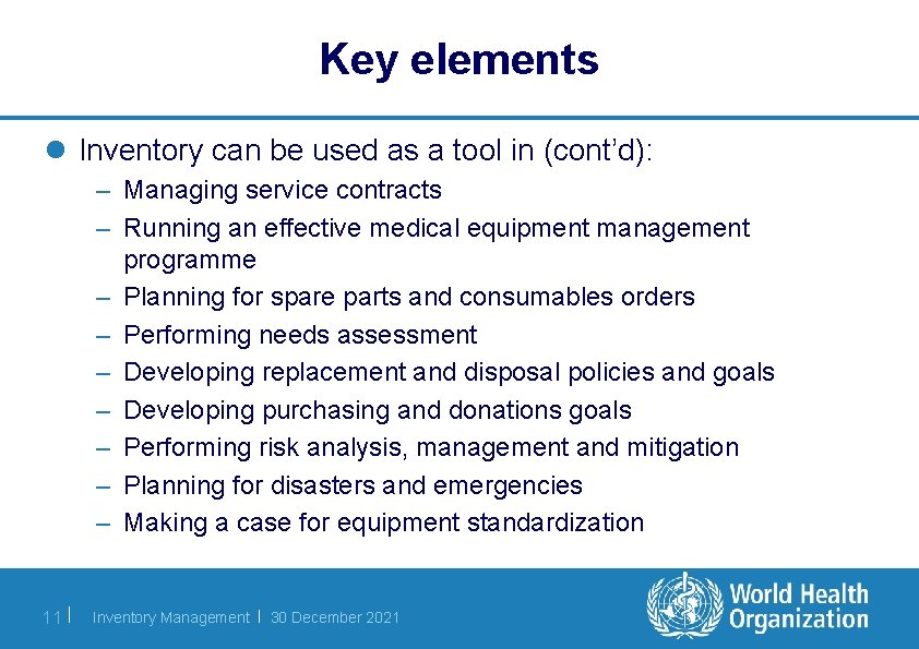 Key elements l Inventory can be used as a tool in (cont’d): – Managing