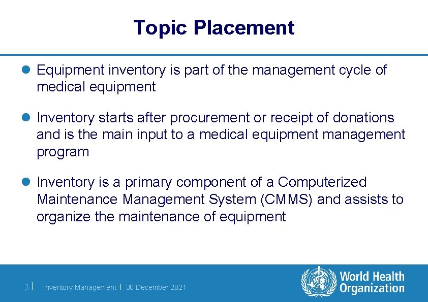 Topic Placement l Equipment inventory is part of the management cycle of medical equipment