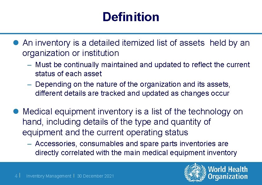 Definition l An inventory is a detailed itemized list of assets held by an