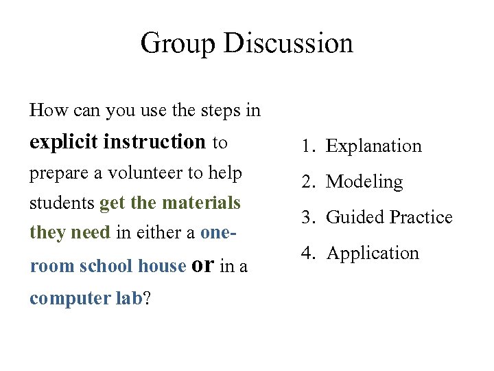 Group Discussion How can you use the steps in explicit instruction to prepare a