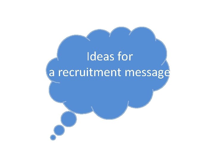 Ideas for a recruitment message 