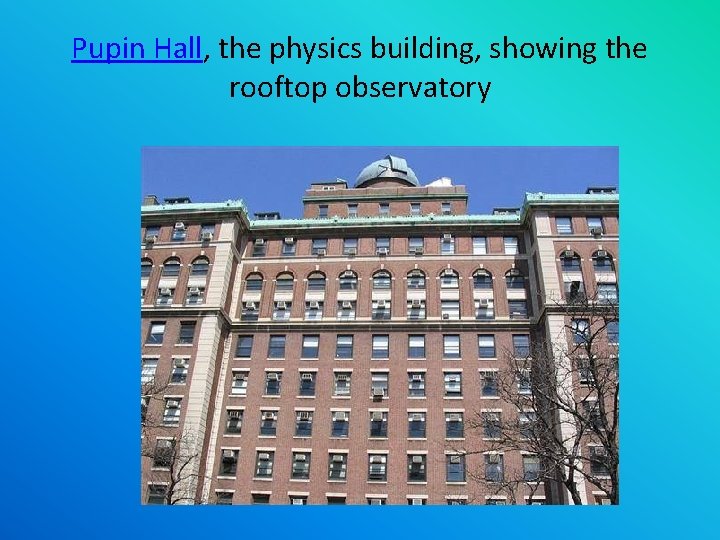 Pupin Hall, the physics building, showing the rooftop observatory 