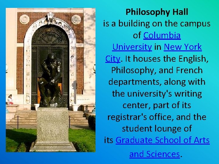 Philosophy Hall is a building on the campus of Columbia University in New York