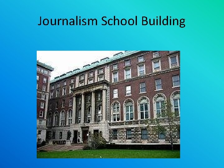 Journalism School Building 