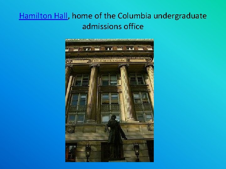 Hamilton Hall, home of the Columbia undergraduate admissions office 