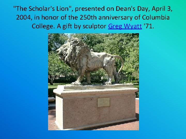 "The Scholar's Lion", presented on Dean's Day, April 3, 2004, in honor of the