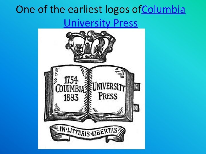 One of the earliest logos of. Columbia University Press 