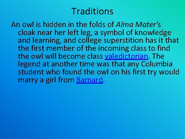 Traditions An owl is hidden in the folds of Alma Mater's cloak near her