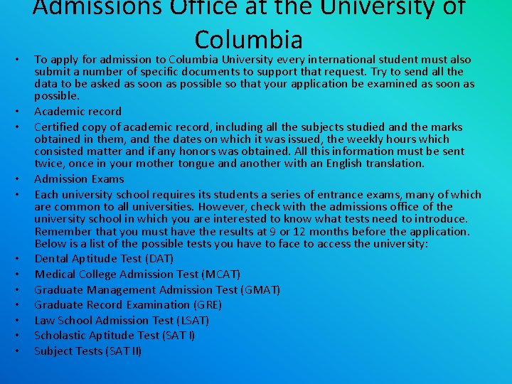  • • • Admissions Office at the University of Columbia To apply for