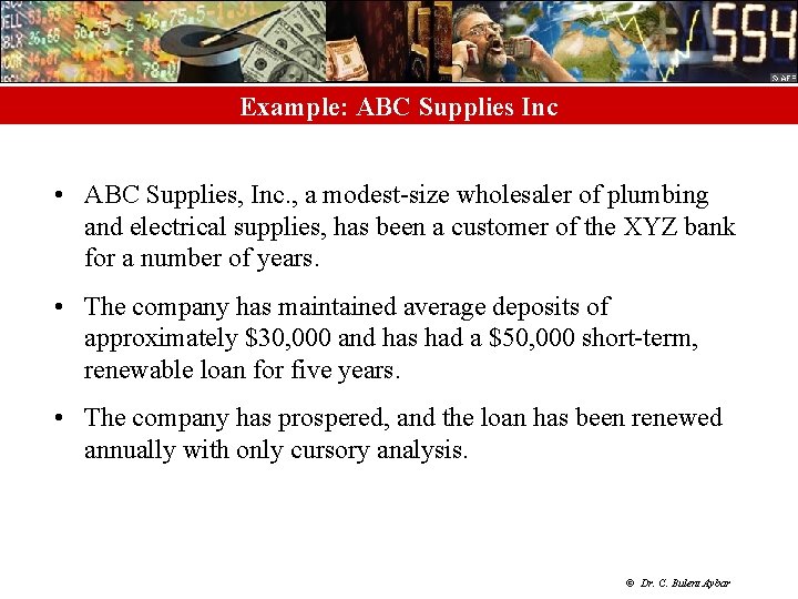 Example: ABC Supplies Inc • ABC Supplies, Inc. , a modest-size wholesaler of plumbing
