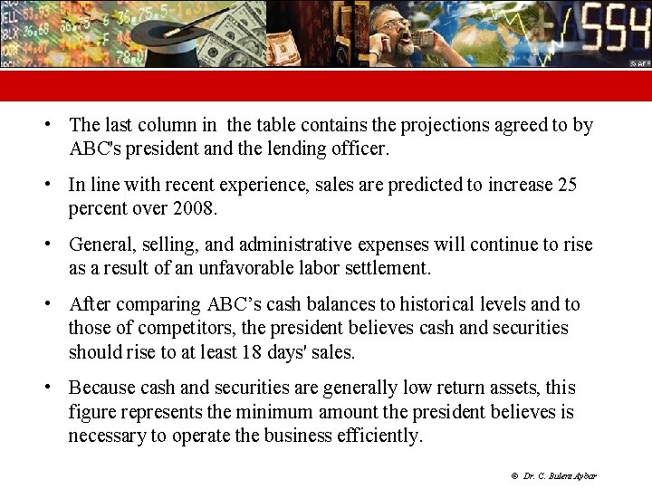  • The last column in the table contains the projections agreed to by
