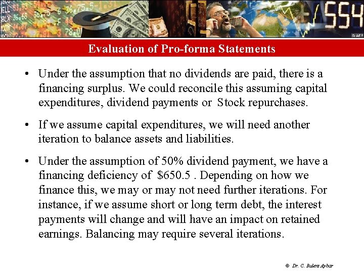Evaluation of Pro-forma Statements • Under the assumption that no dividends are paid, there
