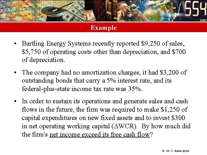 Example • Bartling Energy Systems recently reported $9, 250 of sales, $5, 750 of