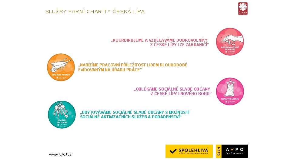 SLUŽBY FARNÍ CHARITY ČESKÁ LÍPA „KOORDINUJEME A VZDĚLÁVÁME DOBROVOLNÍKY Z ČESKÉ LÍPY I ZE