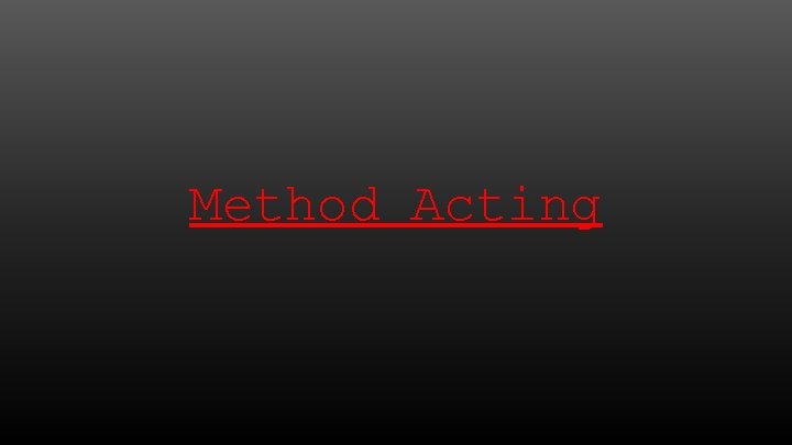 Method Acting 