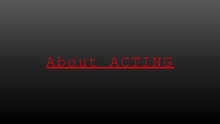 About ACTING 