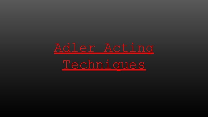 Adler Acting Techniques 