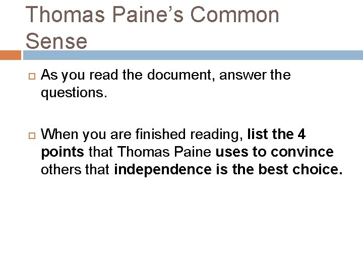 Thomas Paine’s Common Sense As you read the document, answer the questions. When you