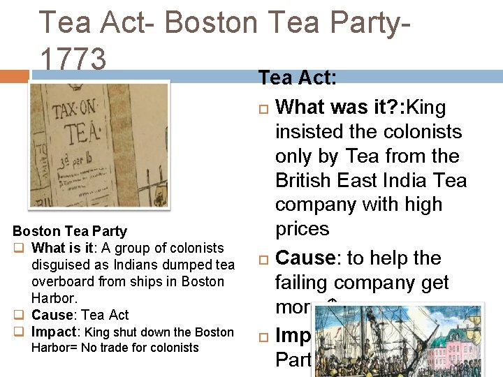 Tea Act- Boston Tea Party 1773 Tea Act: Boston Tea Party q What is