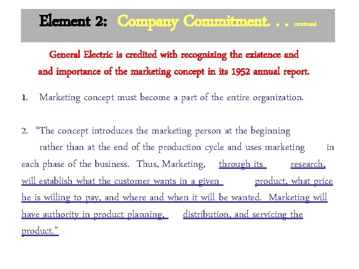 Element 2: Company Commitment. . . continued General Electric is credited with recognizing the Element 2: Company Commitment. . . continued General Electric is credited with recognizing the