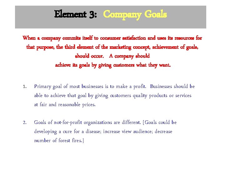 Element 3: Company Goals When a company commits itself to consumer satisfaction and uses Element 3: Company Goals When a company commits itself to consumer satisfaction and uses