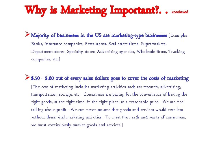 Why is Marketing Important? . . continued Ø Majority of businesses in the US Why is Marketing Important? . . continued Ø Majority of businesses in the US
