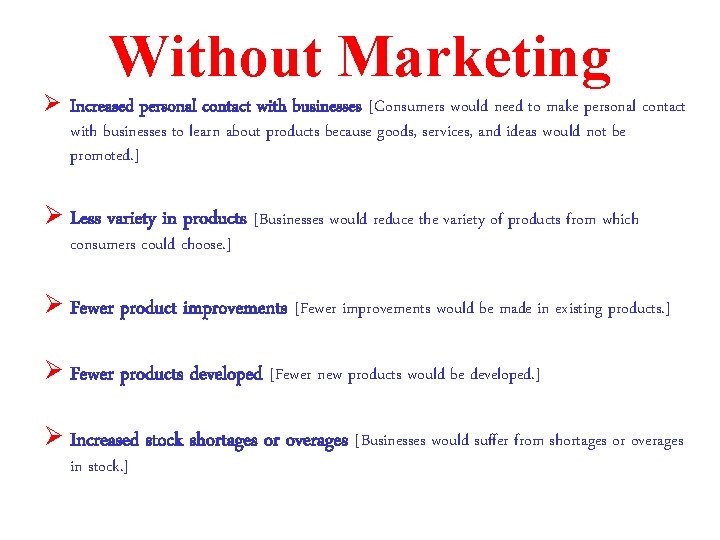 Without Marketing Ø Increased personal contact with businesses [Consumers would need to make personal Without Marketing Ø Increased personal contact with businesses [Consumers would need to make personal