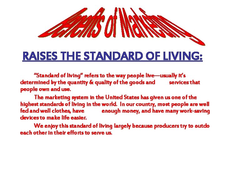 RAISES THE STANDARD OF LIVING: “Standard of living” refers to the way people live—usually RAISES THE STANDARD OF LIVING: “Standard of living” refers to the way people live—usually