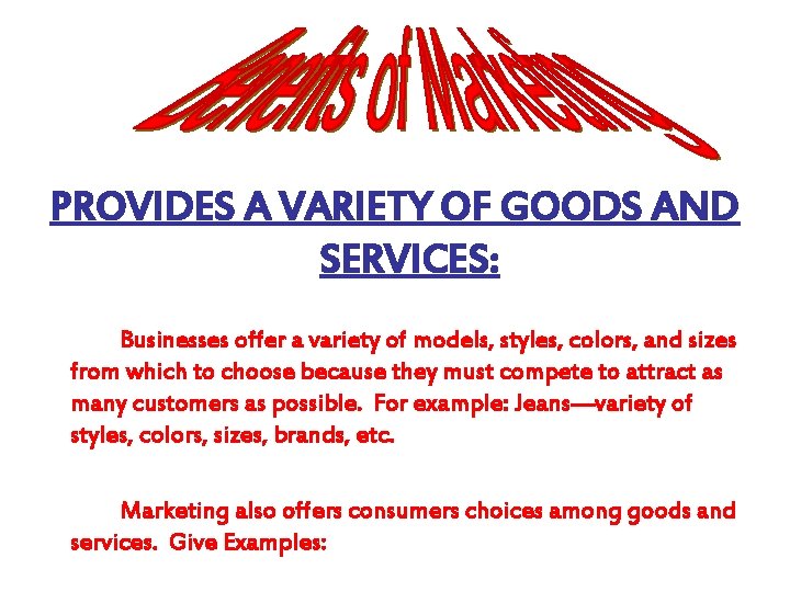 PROVIDES A VARIETY OF GOODS AND SERVICES: Businesses offer a variety of models, styles, PROVIDES A VARIETY OF GOODS AND SERVICES: Businesses offer a variety of models, styles,