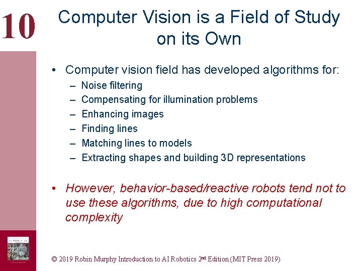 10 Computer Vision is a Field of Study on its Own • Computer vision 10 Computer Vision is a Field of Study on its Own • Computer vision
