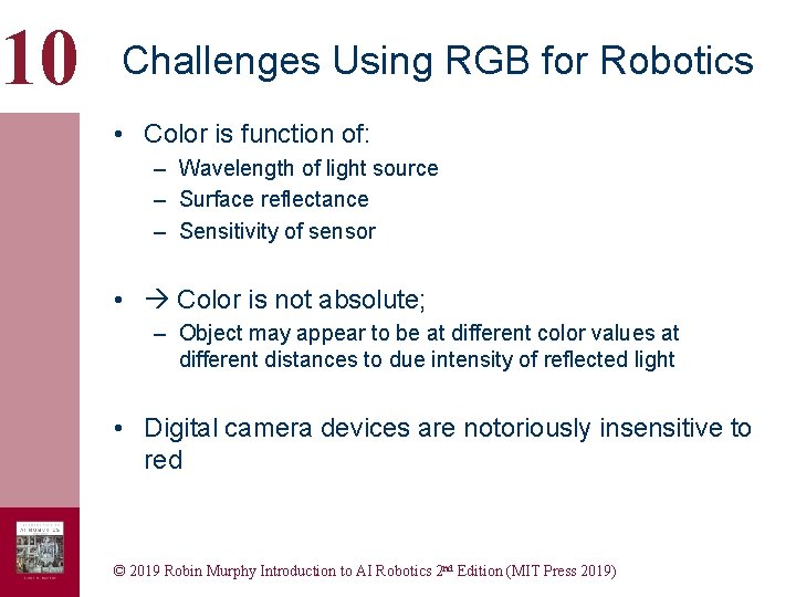 10 Challenges Using RGB for Robotics • Color is function of: – Wavelength of 10 Challenges Using RGB for Robotics • Color is function of: – Wavelength of