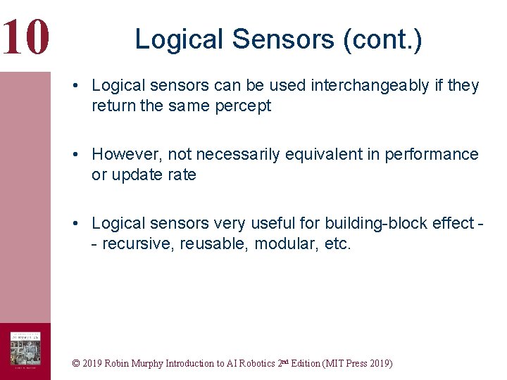 10 Logical Sensors (cont. ) • Logical sensors can be used interchangeably if they 10 Logical Sensors (cont. ) • Logical sensors can be used interchangeably if they