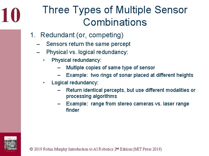 10 Three Types of Multiple Sensor Combinations 1. Redundant (or, competing) – – Sensors 10 Three Types of Multiple Sensor Combinations 1. Redundant (or, competing) – – Sensors
