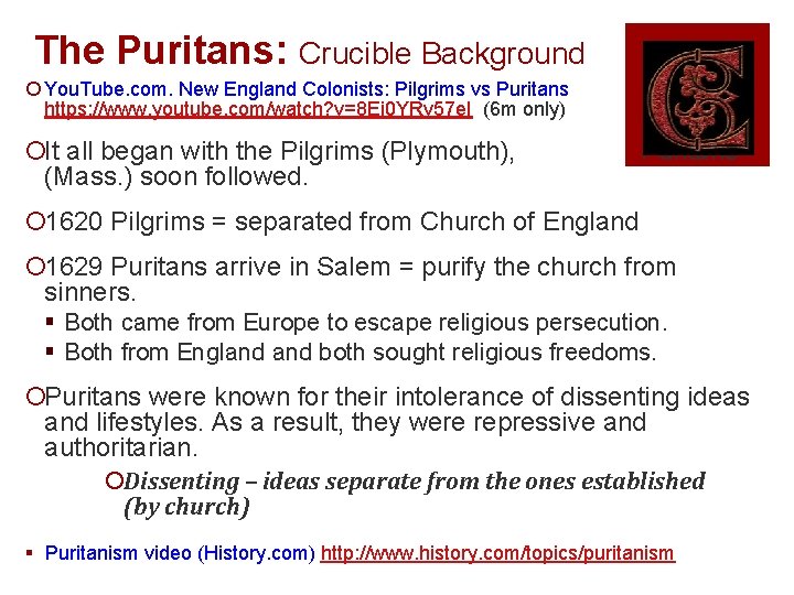 The Puritans: Crucible Background ¡ You. Tube. com. New England Colonists: Pilgrims vs Puritans