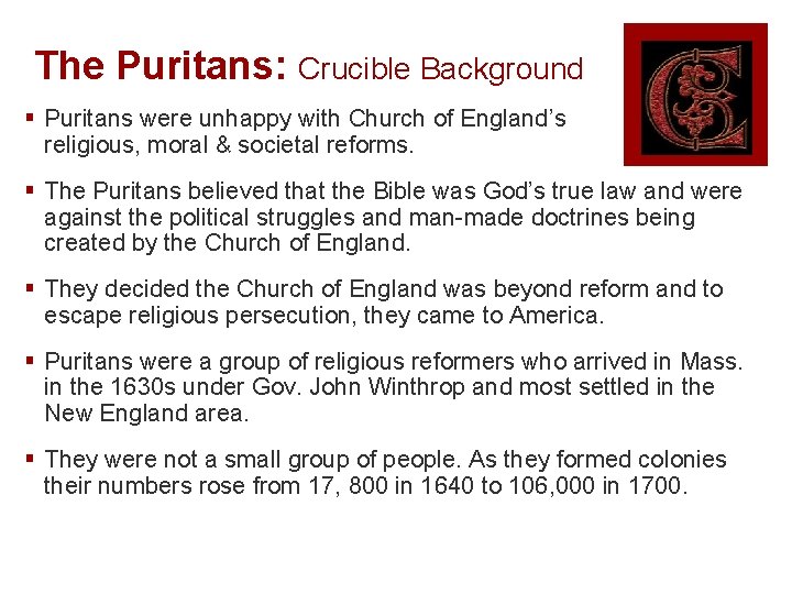 The Puritans: Crucible Background § Puritans were unhappy with Church of England’s religious, moral