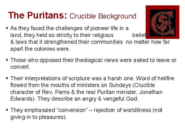 The Puritans: Crucible Background § As they faced the challenges of pioneer life in