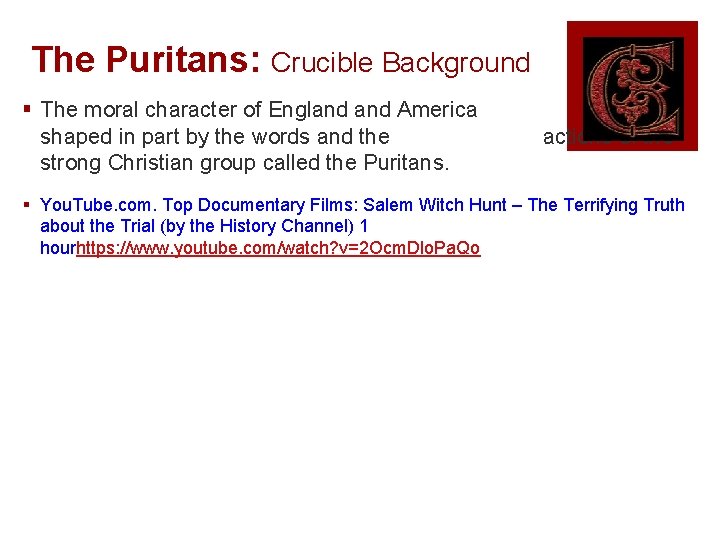 The Puritans: Crucible Background § The moral character of England America shaped in part