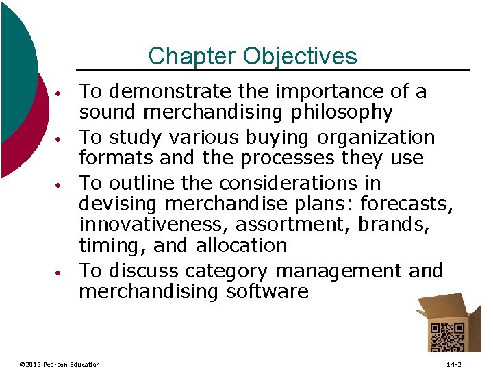 Chapter Objectives • • To demonstrate the importance of a sound merchandising philosophy To