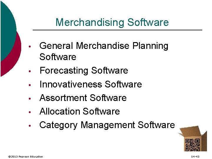 Merchandising Software • • • General Merchandise Planning Software Forecasting Software Innovativeness Software Assortment