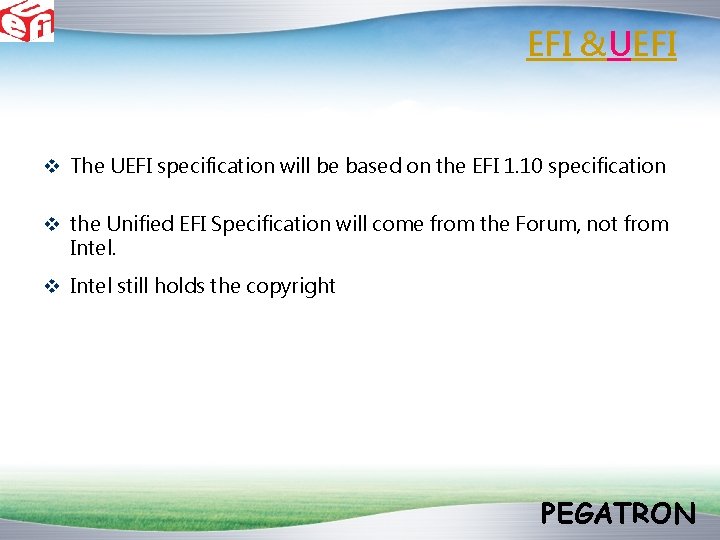 EFI &UEFI v The UEFI specification will be based on the EFI 1. 10 EFI &UEFI v The UEFI specification will be based on the EFI 1. 10
