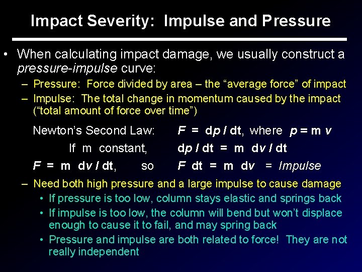 Impact Severity: Impulse and Pressure • When calculating impact damage, we usually construct a