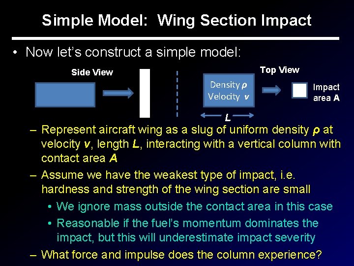 Simple Model: Wing Section Impact • Now let’s construct a simple model: Top View