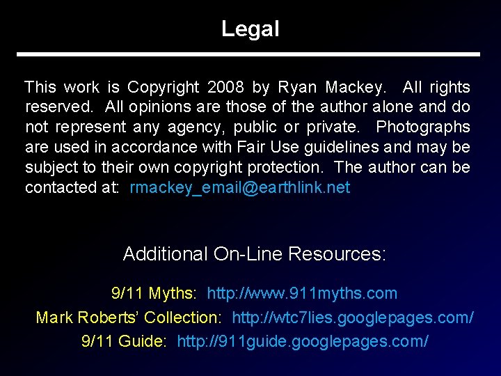 Legal This work is Copyright 2008 by Ryan Mackey. All rights reserved. All opinions