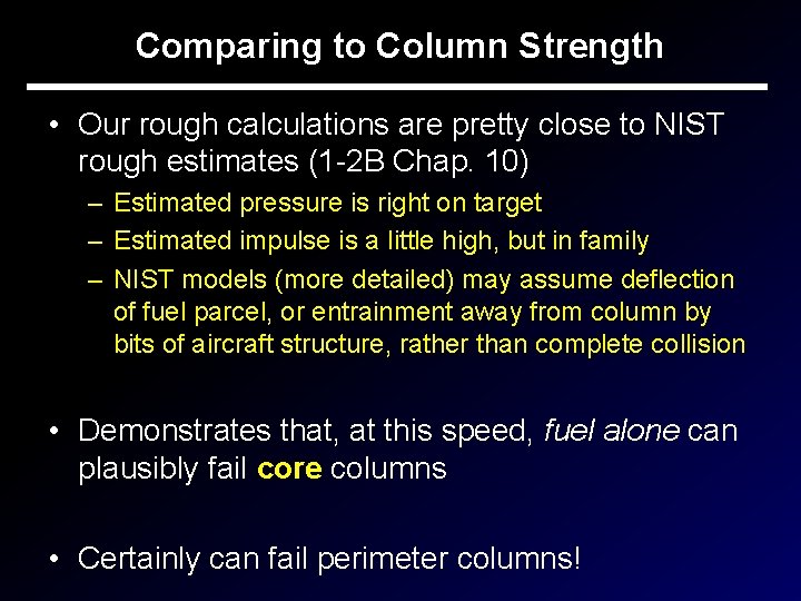 Comparing to Column Strength • Our rough calculations are pretty close to NIST rough