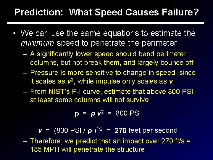 Prediction: What Speed Causes Failure? • We can use the same equations to estimate