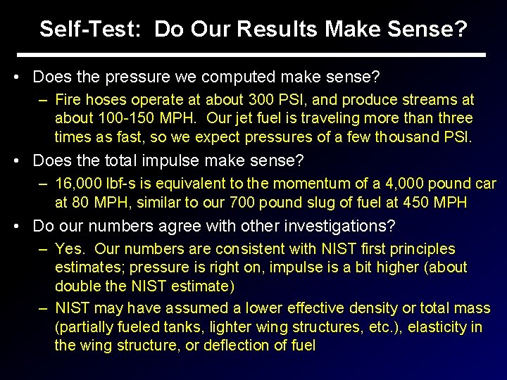 Self-Test: Do Our Results Make Sense? • Does the pressure we computed make sense?