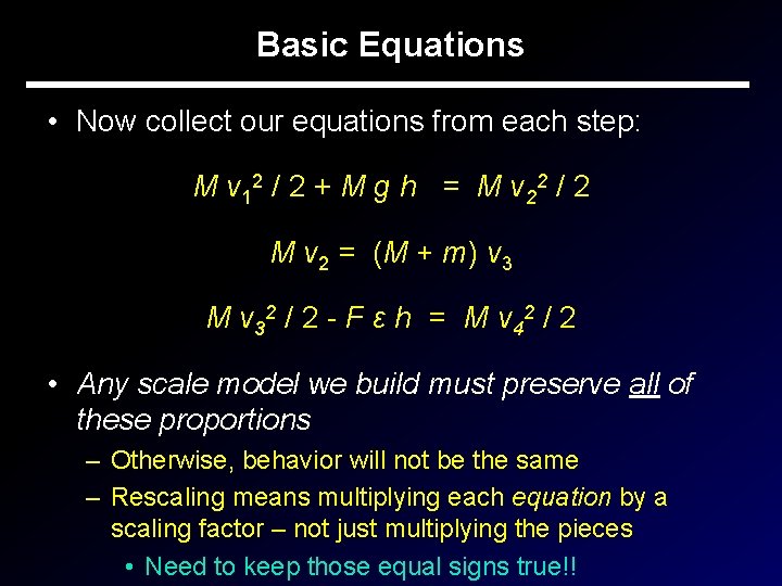 Basic Equations • Now collect our equations from each step: M v 12 /