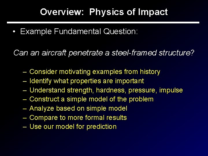 Overview: Physics of Impact • Example Fundamental Question: Can an aircraft penetrate a steel-framed