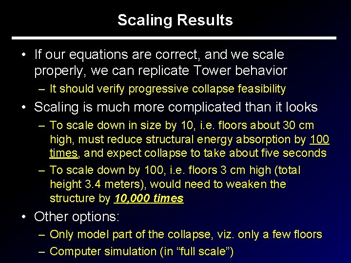 Scaling Results • If our equations are correct, and we scale properly, we can